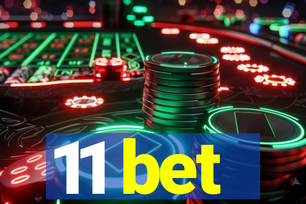 11 bet